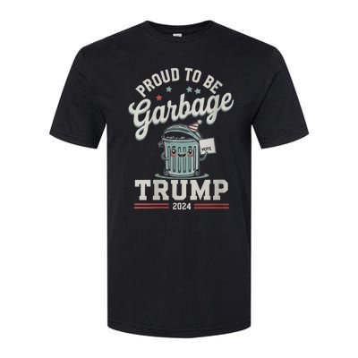 Not A Garbage Proud To Be Garbage Vote Trump Supporters Softstyle CVC T-Shirt