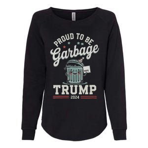 Not A Garbage Proud To Be Garbage Vote Trump Supporters Womens California Wash Sweatshirt