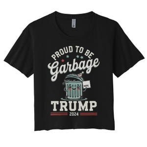 Not A Garbage Proud To Be Garbage Vote Trump Supporters Women's Crop Top Tee