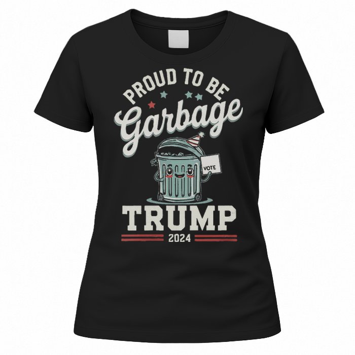 Not A Garbage Proud To Be Garbage Vote Trump Supporters Women's T-Shirt