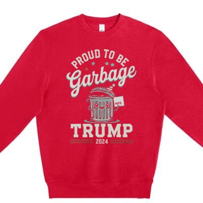 Not A Garbage Proud To Be Garbage Vote Trump Supporters Vneck Premium Crewneck Sweatshirt