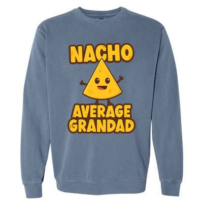 Nacho average Grandad Garment-Dyed Sweatshirt