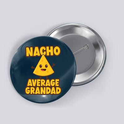 Nacho average Grandad Button
