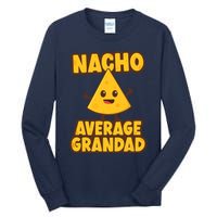 Nacho average Grandad Tall Long Sleeve T-Shirt