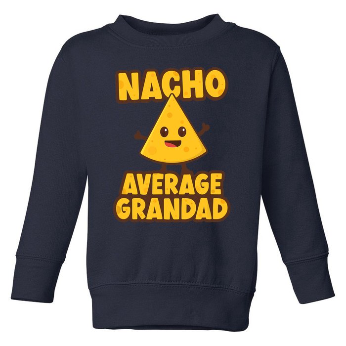 Nacho average Grandad Toddler Sweatshirt