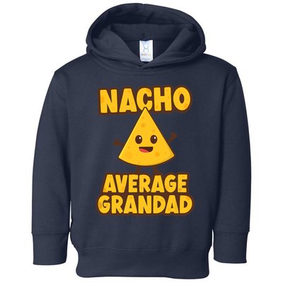 Nacho average Grandad Toddler Hoodie