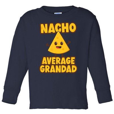 Nacho average Grandad Toddler Long Sleeve Shirt