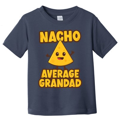 Nacho average Grandad Toddler T-Shirt