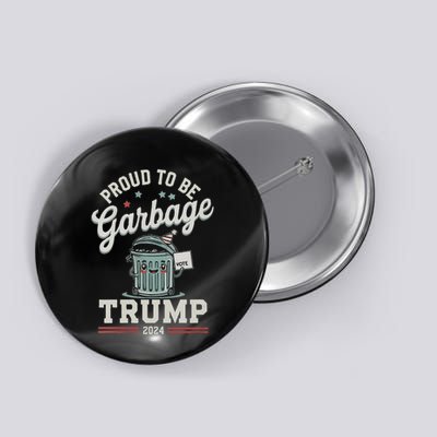 Not A Garbage Proud To Be Garbage Vote Trump Supporters Button