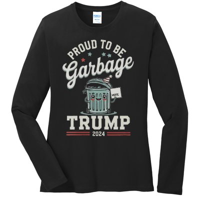 Not A Garbage Proud To Be Garbage Vote Trump Supporters Ladies Long Sleeve Shirt