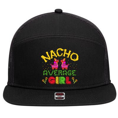 Nacho Average Girl Cinco De Mayo Women Gift 7 Panel Mesh Trucker Snapback Hat