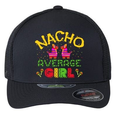 Nacho Average Girl Cinco De Mayo Women Gift Flexfit Unipanel Trucker Cap