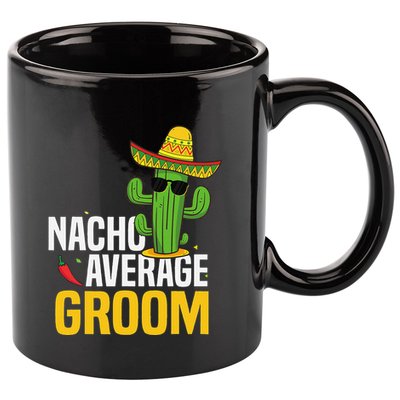 Nacho Average Groom Cinco De Mayo Mexican Fiesta Cactus 11oz C Handle Ceramic Mug
