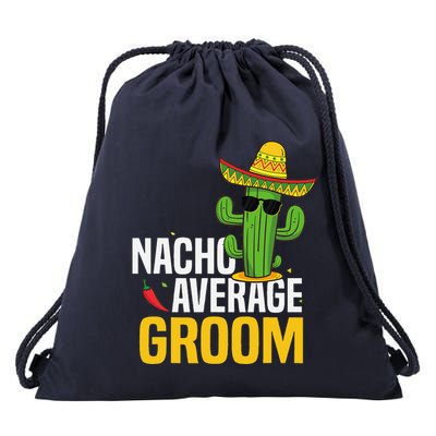 Nacho Average Groom Cinco De Mayo Mexican Fiesta Cactus Drawstring Bag