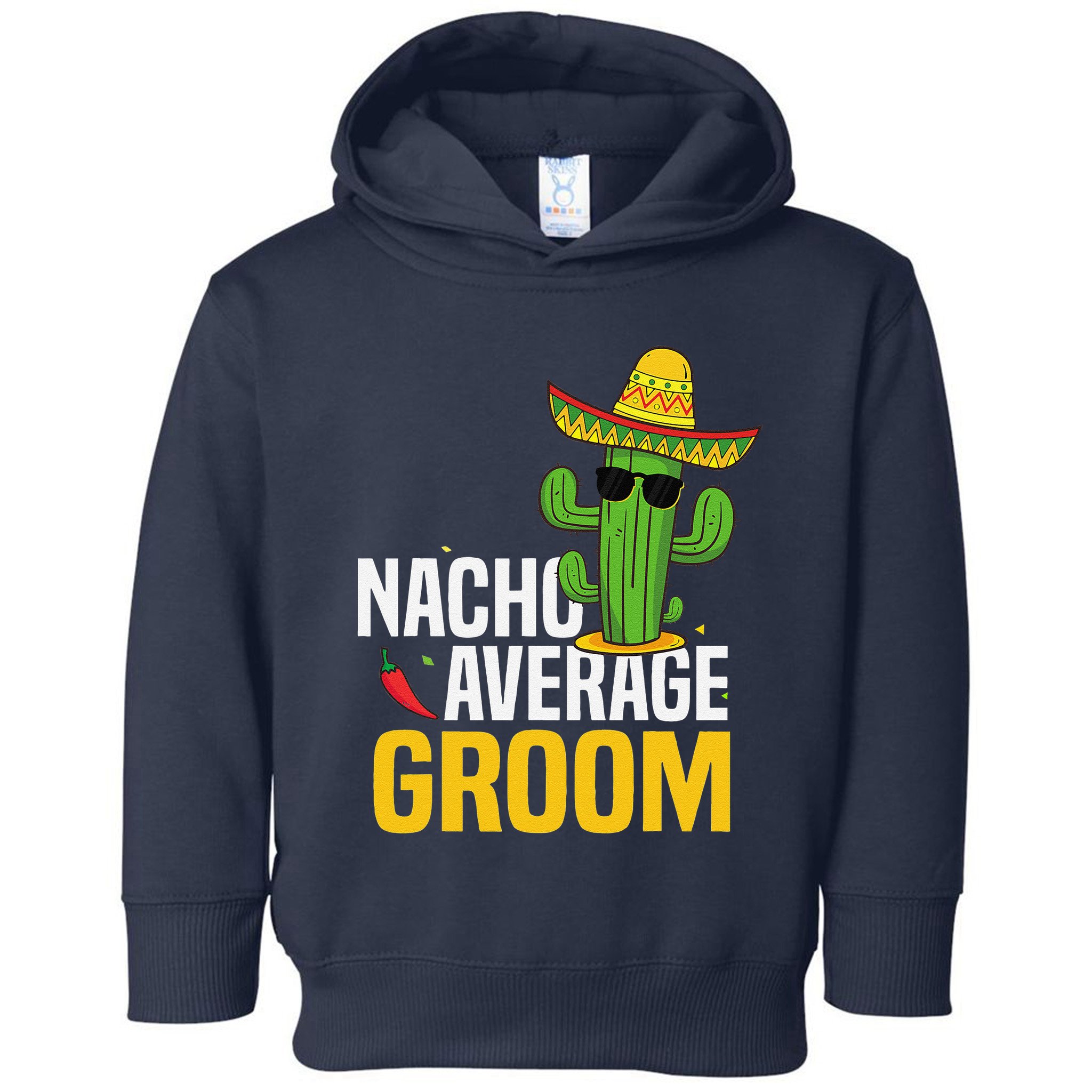 Nacho Average Groom Cinco De Mayo Mexican Fiesta Cactus Toddler Hoodie