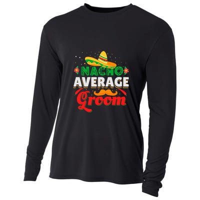 Nacho Average Groom Cinco De Mayo Gift Cooling Performance Long Sleeve Crew