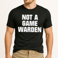 Not A Game Warden Performance Shirt