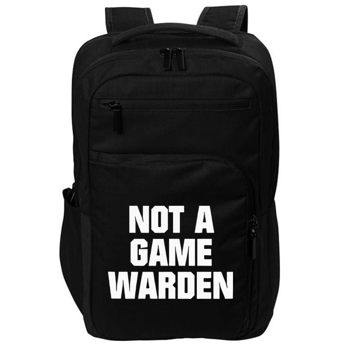 Not A Game Warden Impact Tech Backpack
