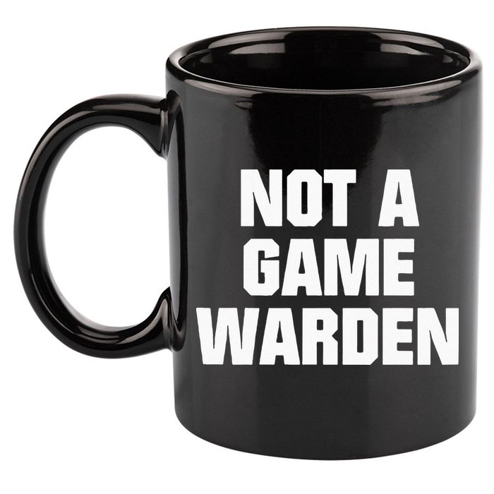 Not A Game Warden 11oz C Handle Ceramic Mug