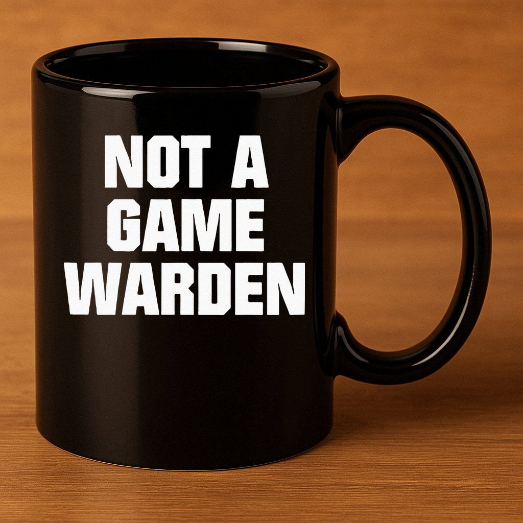 Not A Game Warden 11oz C Handle Ceramic Mug