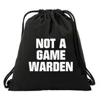 Not A Game Warden Drawstring Bag