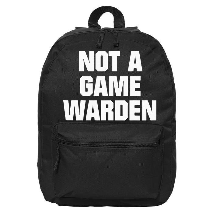 Not A Game Warden 16 in Basic Backpack