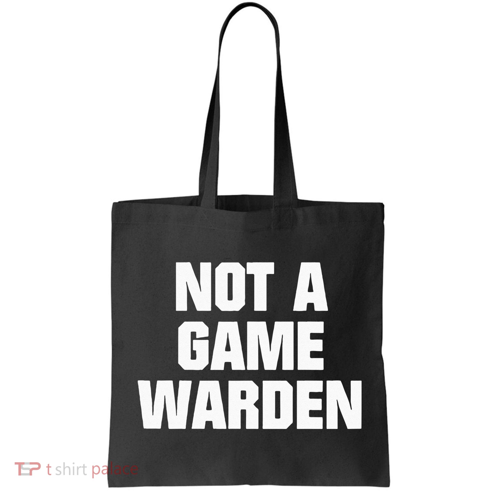 Not A Game Warden Bag