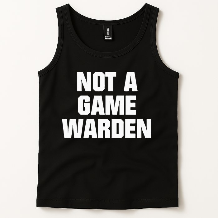 Not A Game Warden Tank Top