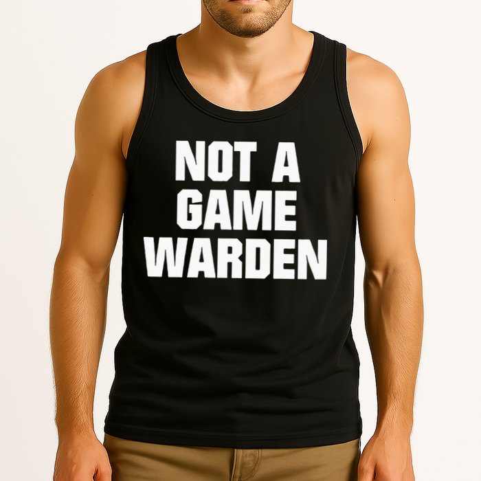 Not A Game Warden Tank Top