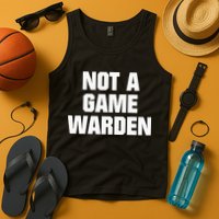Not A Game Warden Tank Top