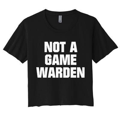 Not A Game Warden Crop Top