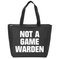 Not A Game Warden Zip Tote Bag