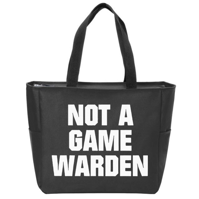 Not A Game Warden Zip Tote Bag