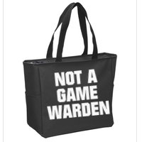 Not A Game Warden Zip Tote Bag