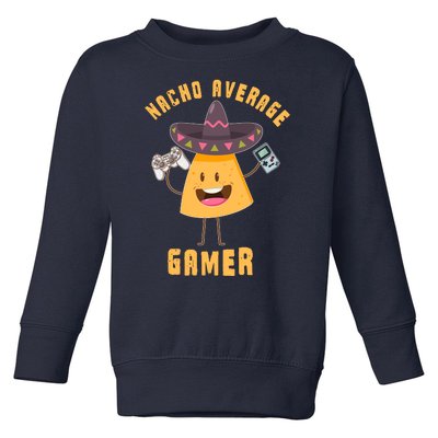 NACHO AVERAGE GAMER FUNNY GAMING MEME Toddler Sweatshirt