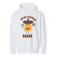 NACHO AVERAGE GAMER FUNNY GAMING MEME Garment-Dyed Fleece Hoodie