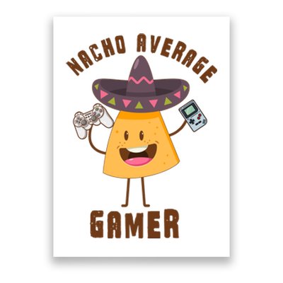 NACHO AVERAGE GAMER FUNNY GAMING MEME Poster