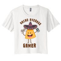 NACHO AVERAGE GAMER FUNNY GAMING MEME Women's Crop Top Tee