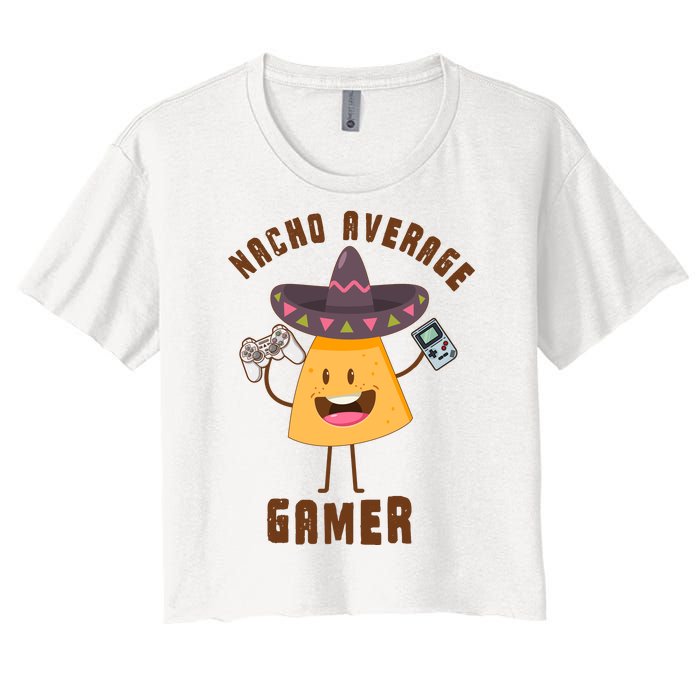 NACHO AVERAGE GAMER FUNNY GAMING MEME Women's Crop Top Tee