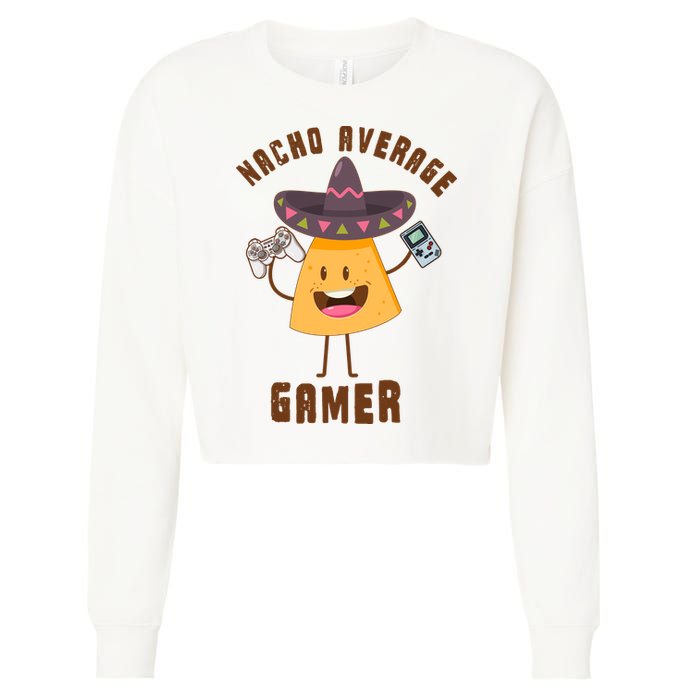 NACHO AVERAGE GAMER FUNNY GAMING MEME Cropped Pullover Crew