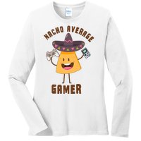 NACHO AVERAGE GAMER FUNNY GAMING MEME Ladies Long Sleeve Shirt