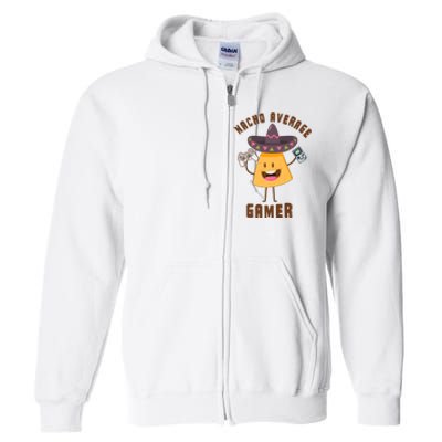 NACHO AVERAGE GAMER FUNNY GAMING MEME Full Zip Hoodie