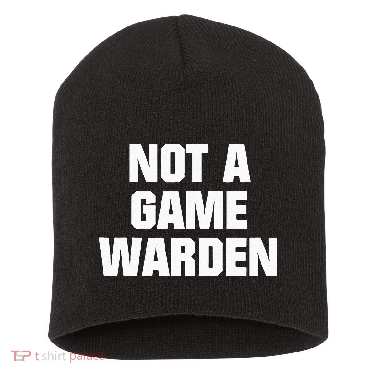 Not A Game Warden Short Acrylic Beanie