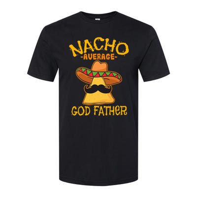 Nacho Average God Father Godparent Cinco de Mayo Fiesta Softstyle CVC T-Shirt