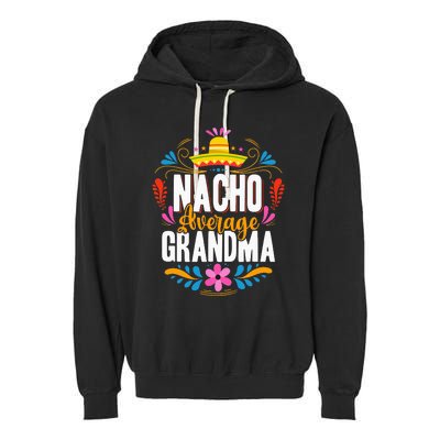 Nacho Average Grandma Cinco De Mayo Mexican Matching Family Garment-Dyed Fleece Hoodie