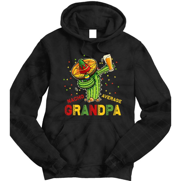 Nacho Average Grandpa Fiesta Cinco De Mayo Cactus Mariachi Tie Dye Hoodie