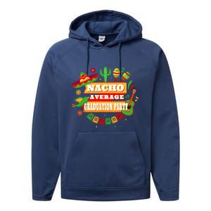 Nacho Average Graduation Party Cinco De Mayo Performance Fleece Hoodie