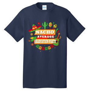 Nacho Average Graduation Party Cinco De Mayo Tall T-Shirt