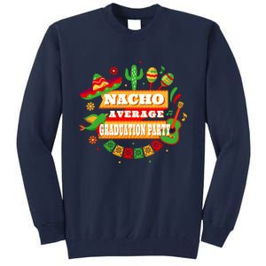 Nacho Average Graduation Party Cinco De Mayo Tall Sweatshirt