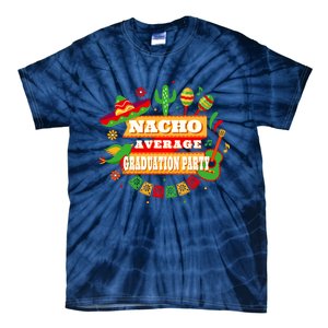 Nacho Average Graduation Party Cinco De Mayo Tie-Dye T-Shirt